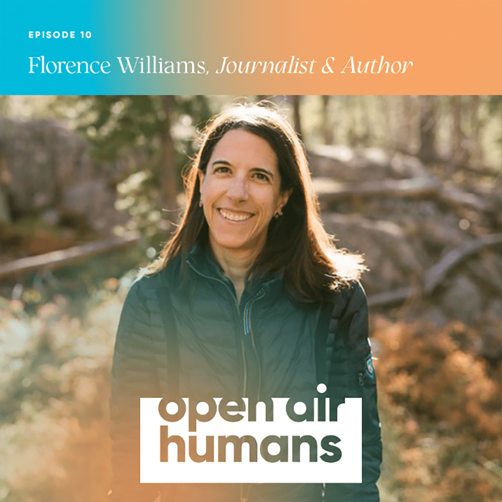 Episode 10: Author Florence Williams explores your brain on&nbsp;nature